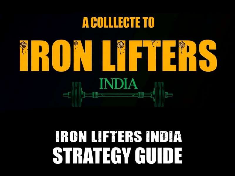 Iron Lifters India Strategy Guide